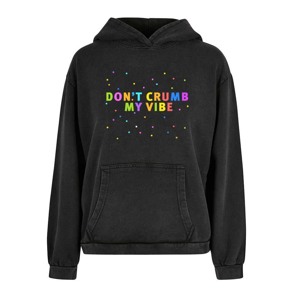 women's hoodie: don't crumb my vibe