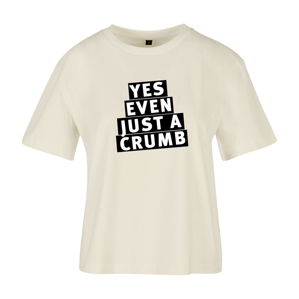 women's shirt: yes, even just a crumb