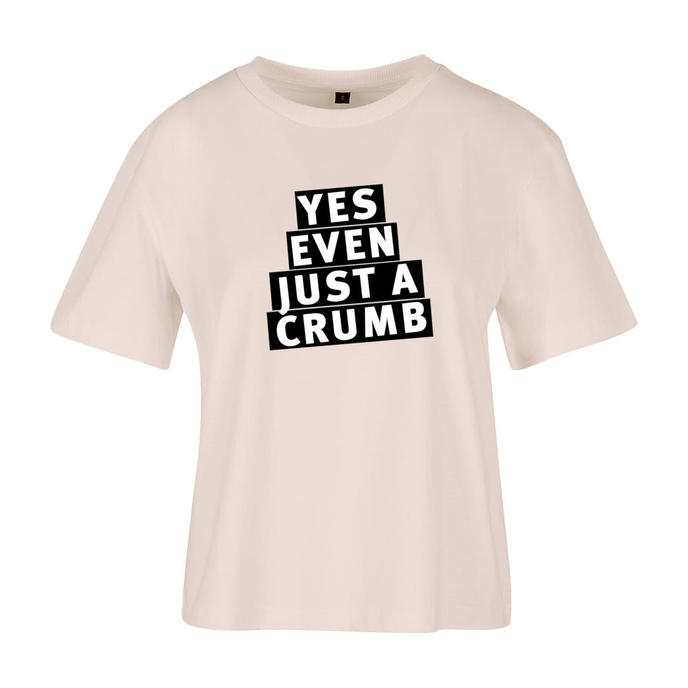 women's shirt: yes, even just a crumb