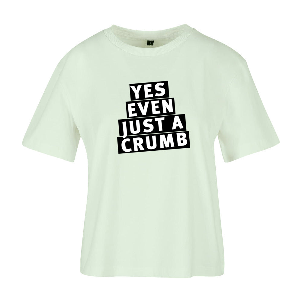 women's shirt: yes, even just a crumb