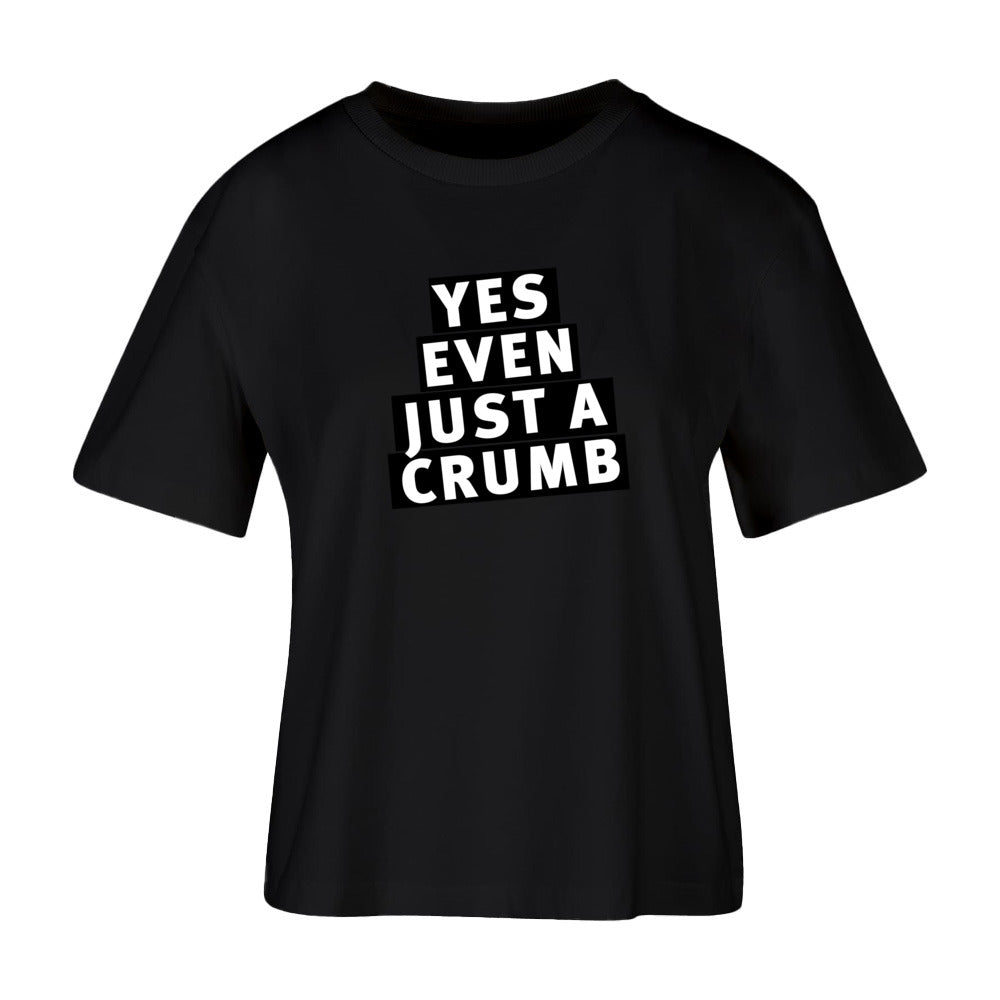 women's shirt: yes, even just a crumb