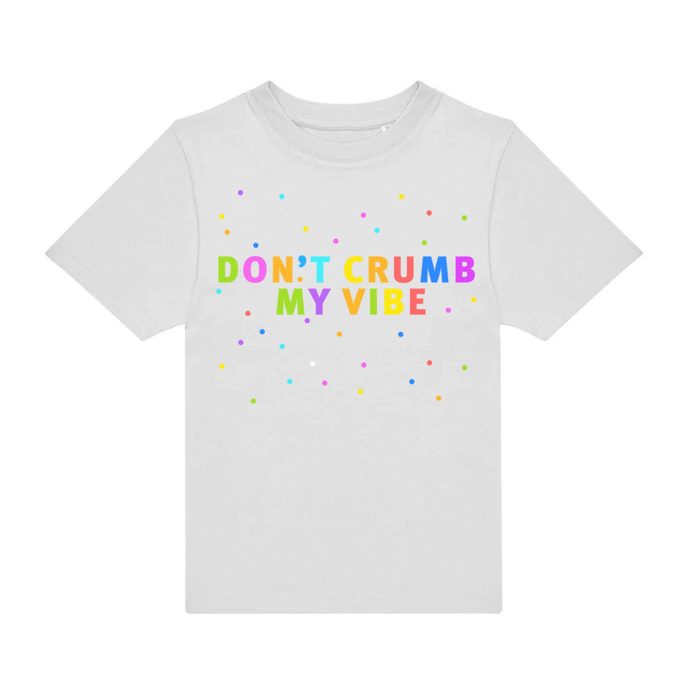 kids shirt: don't crumb my vibe