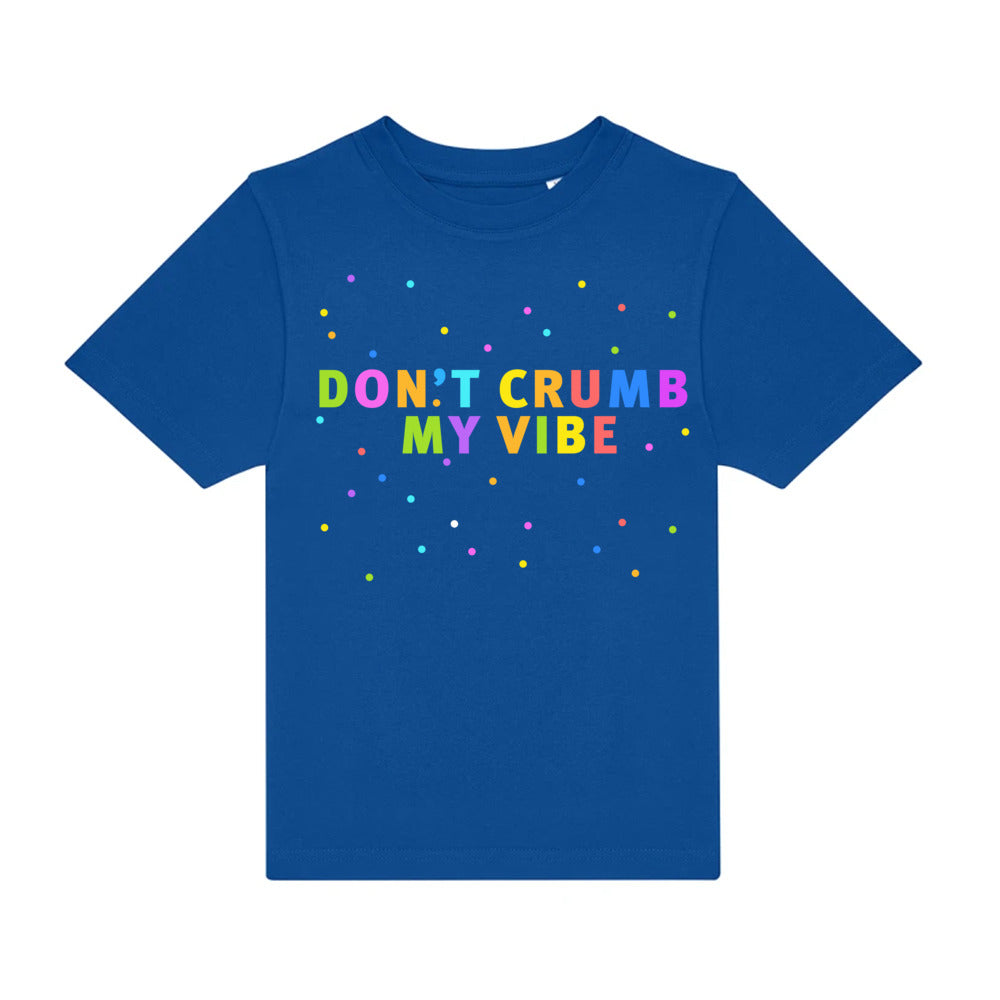 kids shirt: don't crumb my vibe