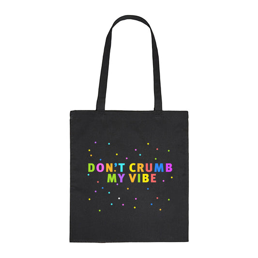 tote bag: don't crumb my vibe
